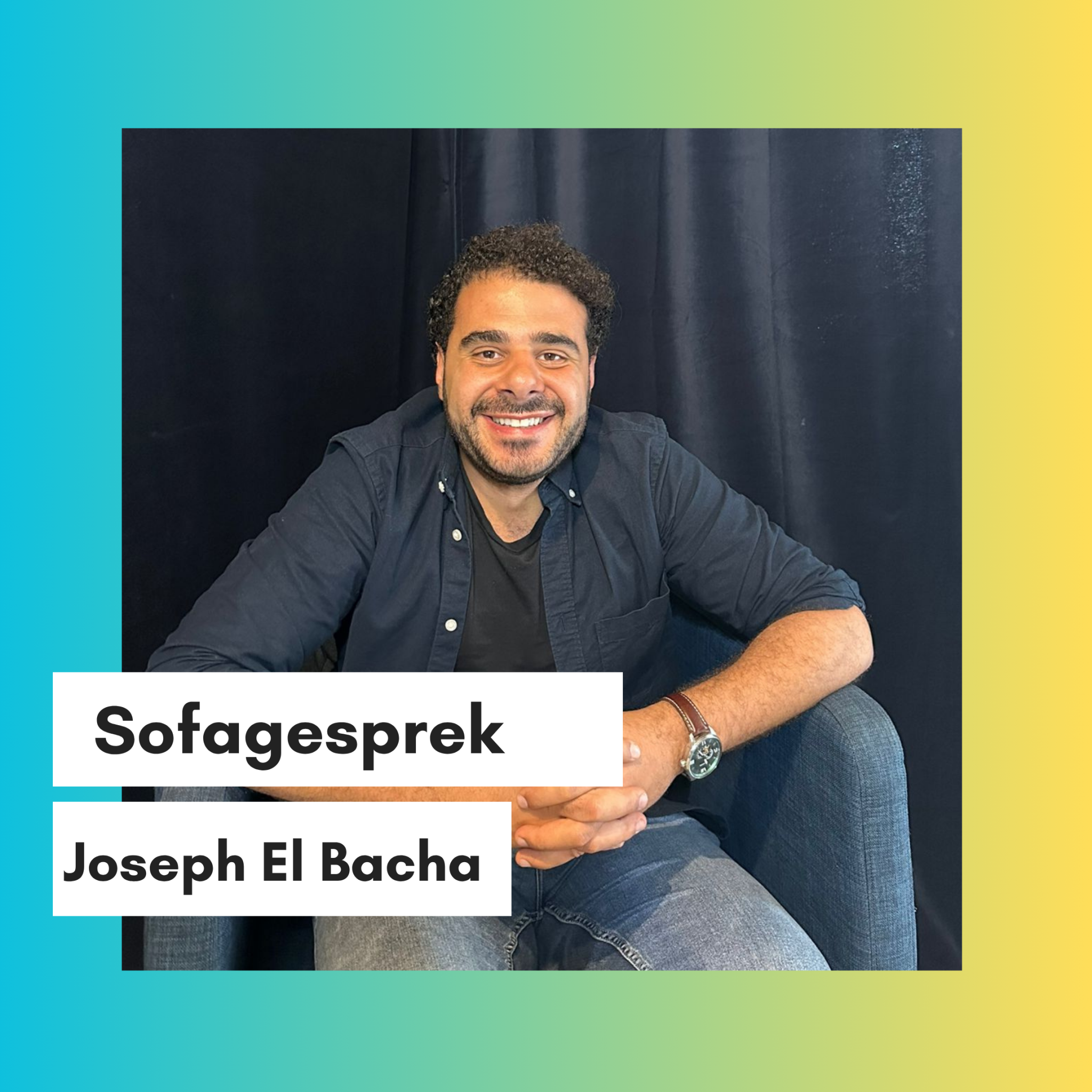 Sofagesprek met Joseph El Bacha